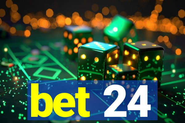 bet 24